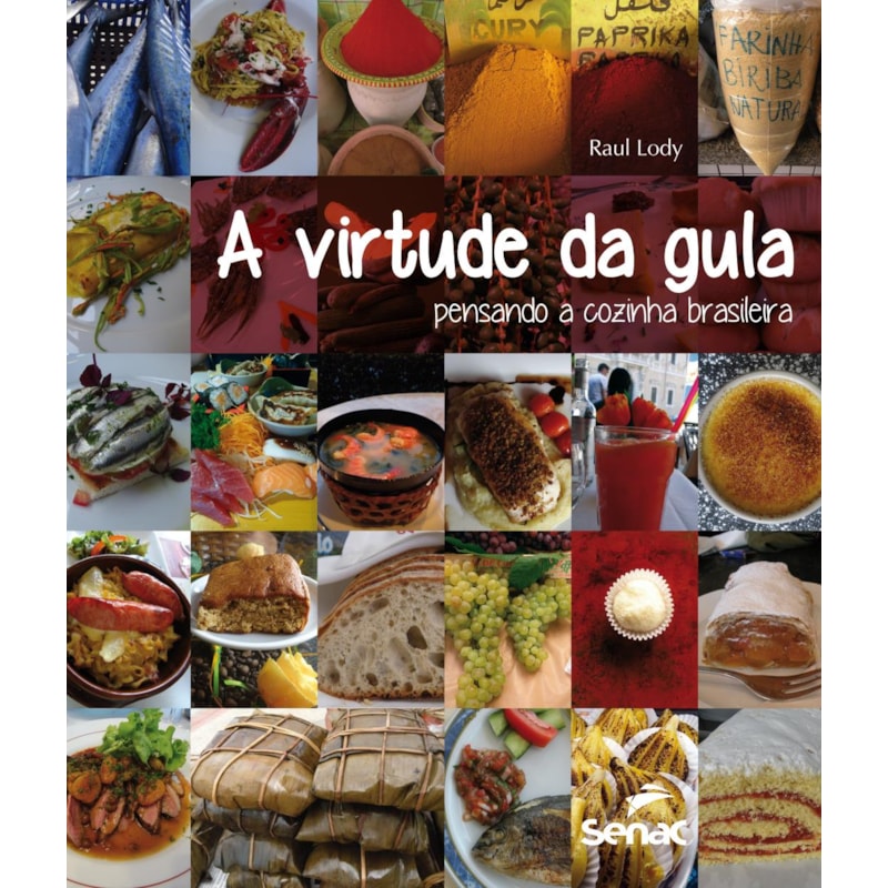 A VIRTUDE DA GULA: PENSANDO A COZINHA BRASILEIRA