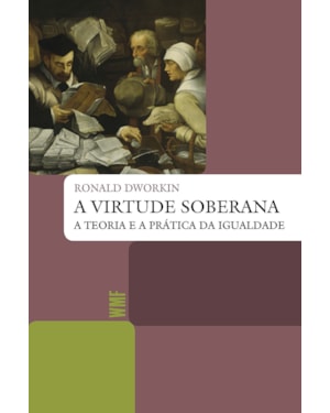 A VIRTUDE SOBERANA: A TEORIA E A PRÁTICA DA IGUALDADE