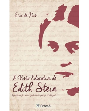 A visão educativa de Edith Stein: aproximação a um gesto antropológico integral
