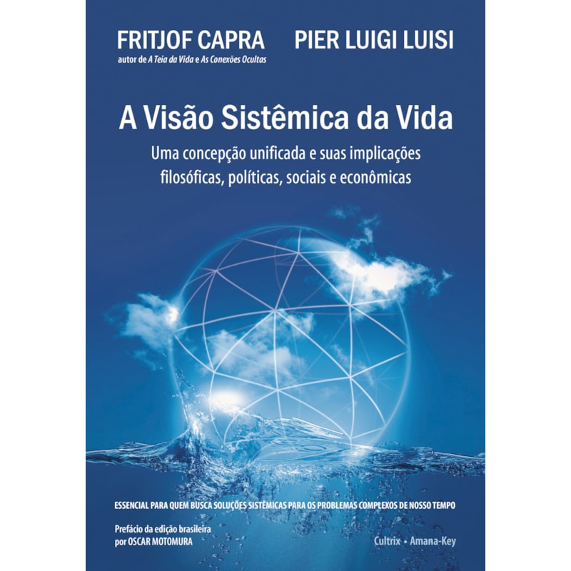 A visão sistêmica da vida: uma concepção unificada e suas implicações filosóficas, políticas, sociais e econômicas