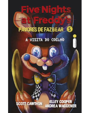 A VISITA DO COELHO: (FIVE NIGHTS AT FREDDY'S: PAVORES DE FAZBEAR)