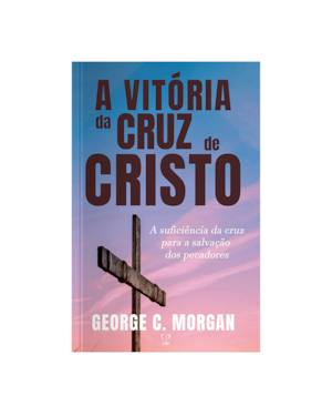 A VITÓRIA DA CRUZ DE CRISTO