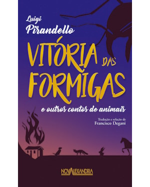 A VITÓRIA DAS FORMIGAS E OUTROS CONTOS DE ANIMAIS