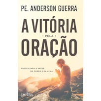 A VITÓRIA PELA ORAÇÃO