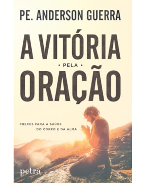 A VITÓRIA PELA ORAÇÃO
