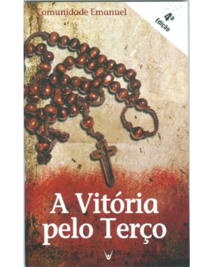 A VITÓRIA PELO TERÇO - 4ª EDIÇÃO
