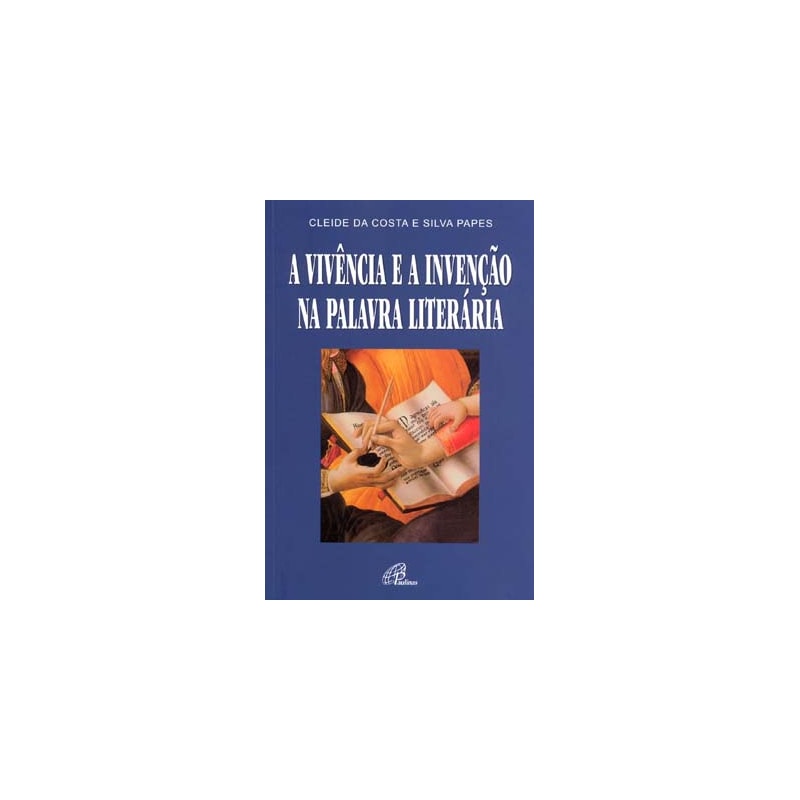 A VIVÊNCIA E A INVENÇÃO NA PALAVRA LITERÁRIA