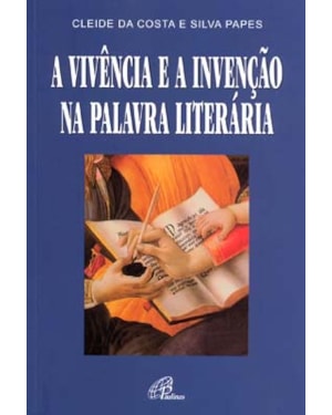 A vivência e a invenção na palavra literária