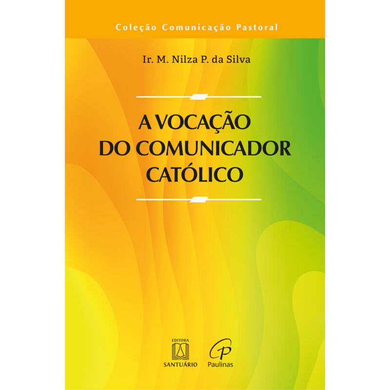 A VOCAÇÃO DO COMUNICADOR CATÓLICO