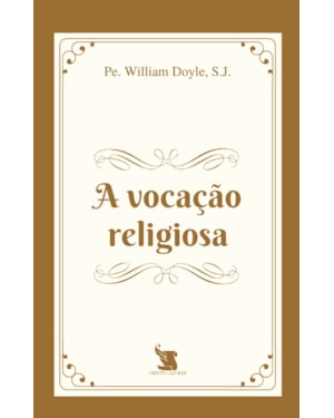 A VOCAÇÃO RELIGIOSA