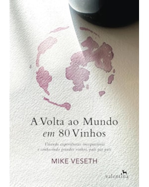 A VOLTA AO MUNDO EM 80 VINHOS