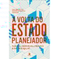 A VOLTA DO ESTADO PLANEJADOR: NEOLIBERALISMO EM XEQUE