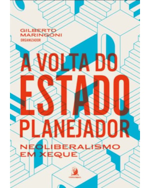 A VOLTA DO ESTADO PLANEJADOR: NEOLIBERALISMO EM XEQUE