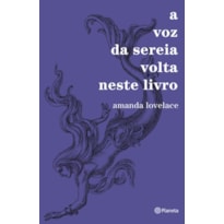 A VOZ DA SEREIA VOLTA NESTE LIVRO: (POESIA URBANA)