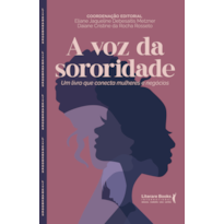 A VOZ DA SORORIDADE: UM LIVRO QUE CONECTA MULHERES E NEGÓCIOS