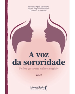 A voz da sororidade: Um livro que conecta mulheres e negócios - Vol II