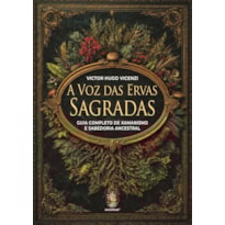 A voz das ervas sagradas