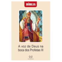 A VOZ DE DEUS NA BOCA DOS PROFETAS III
