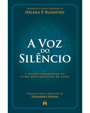 A Voz do Silêncio: e outros fragmentos do Livro dos Preceitos de Ouro