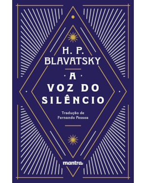 A VOZ DO SILÊNCIO: E OUTROS FRAGMENTOS ESCOLHIDOS DO LIVRO DOS PRECEITOS ÁUREOS