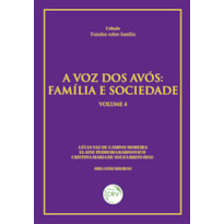 A VOZ DOS AVÓS: FAMÍLIA E SOCIEDADE