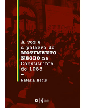 A VOZ E A PALAVRA DO MOVIMENTO NEGRO NA CONSTITUINTE DE 1988