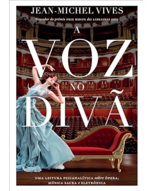 A VOZ NO DIVÃ: UMA LEITURA PSICANALÍTICA SOBRE ÓPERA, MÚSICA SACRA E ELETRÔNICA