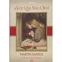 A VOZ QUE NÃO OUVI A VOZ QUE NÃO OUVI