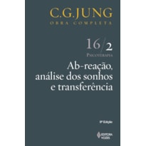 AB-REAÇÃO, ANÁLISE DOS SONHOS E TRANSFERÊNCIA VOL. 16/2