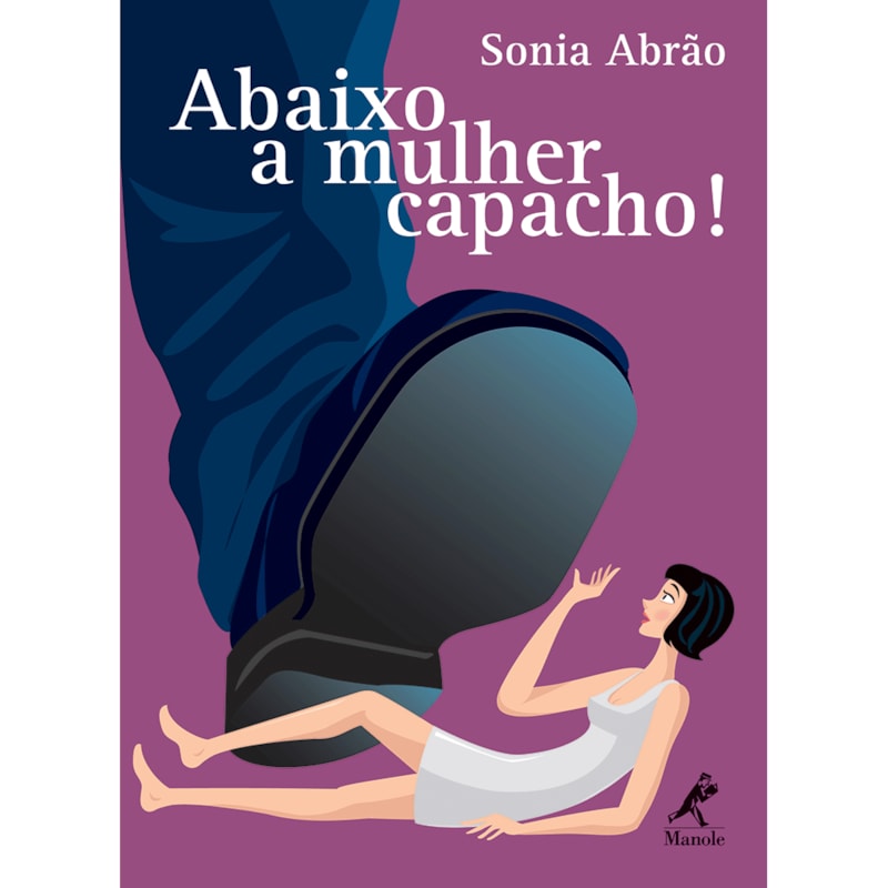 ABAIXO A MULHER CAPACHO!
