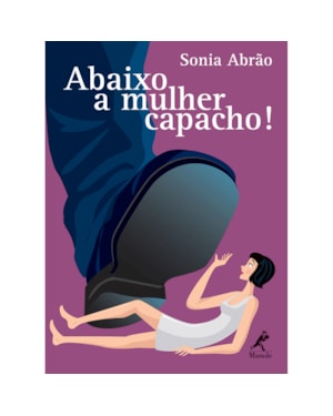 ABAIXO A MULHER CAPACHO!