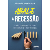 ABALE A RECESSÃO! COMO LÍDERES DE SUCESSO PROSPERAM EM MEIO A CRISES