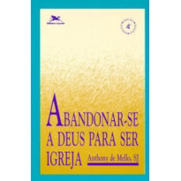 ABANDONAR-SE A DEUS PARA SER IGREJA