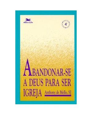 ABANDONAR-SE A DEUS PARA SER IGREJA