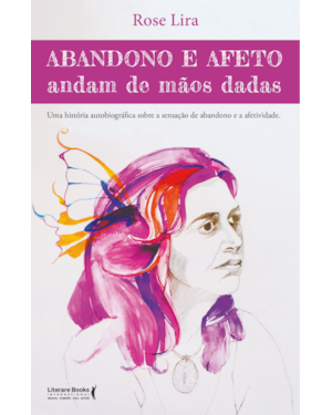 Abandono e afeto andam de mãos dadas: uma história autobiográfica sobre a sensação de abandono e afetividade