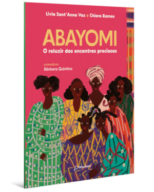 ABAYOMI: O RELUZIR DOS ENCONTROS PRECIOSOS (ALTAMENTE RECOMENDÁVEL FNLIJ 2025 - CATEGORIA RECONTO)