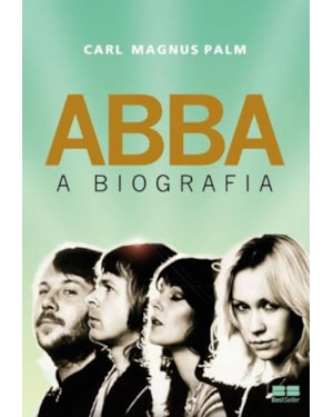 ABBA: A BIOGRAFIA
