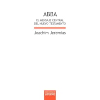 ABBA. EL MENSAJE CENTRAL DEL NUEVO TESTAMENTO (8ª ED.)