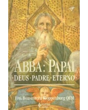 ABBA - PAPAI - DEUS PADRE ETERNO...