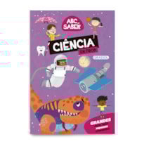 ABC DO SABER: CIÊNCIA EM FOCO - GRANDES FATOS PARA PEQUENOS APRENDIZES