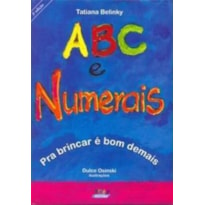 ABC E NUMERAIS: PRA BRINCAR É BOM DEMAIS