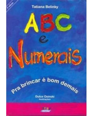 Abc e numerais: pra brincar é bom demais