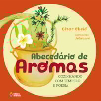 ABECEDÁRIO DE AROMAS: COZINHANDO COM TEMPERO E POESIA