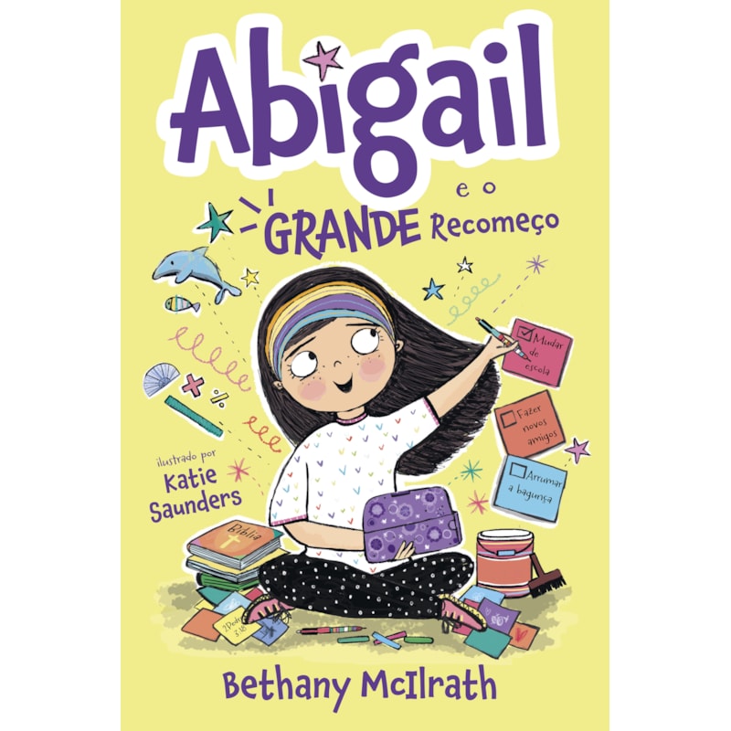 ABIGAIL E O GRANDE RECOMEÇO - FICÇÃO INFANTOJUVENIL, COM ILUSTRAÇÕES INTERNAS