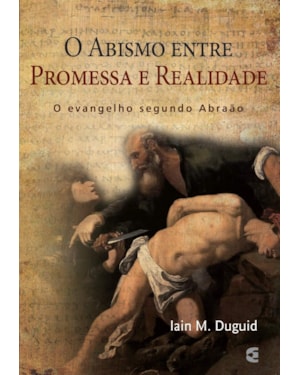 ABISMO ENTRE PROMESSA E REALIDADE, O