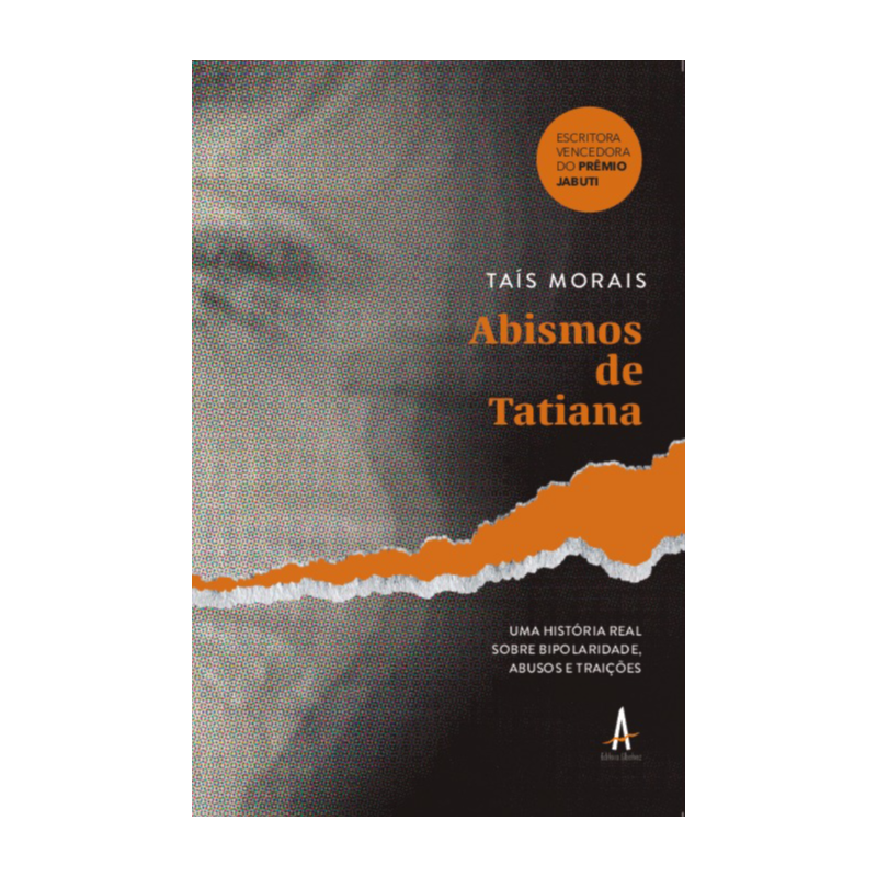 Abismos de Tatiana: Uma história real sobre bipolaridade, abusos e traições
