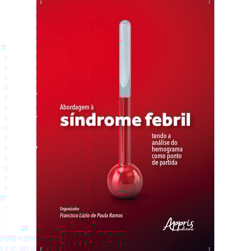 ABORDAGEM À SÍNDROME FEBRIL TENDO A ANÁLISE DO HEMOGRAMA COMO PONTO DE PARTIDA
