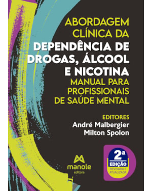 Abordagem clínica da dependência de drogas, álcool e nicotina: manual para profissionais de saúde mental