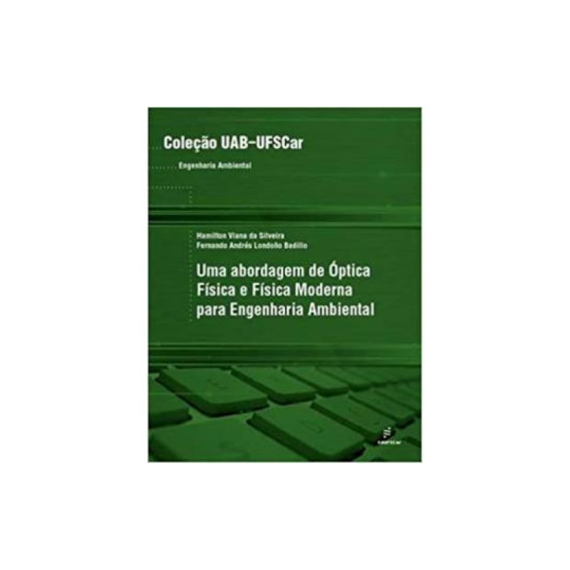 ABORDAGEM DE ÓPTICA FÍSICA E FÍSICA MODERNA PARA ENGENHARIA