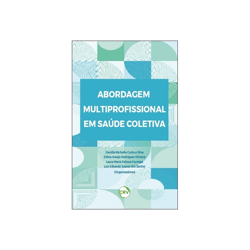 ABORDAGEM MULTIPROFISSIONAL EM SAÚDE COLETIVA